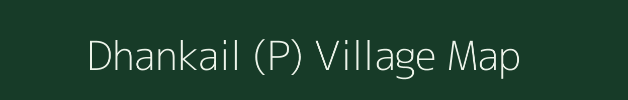 Dhankail (P) village map in West Bengal