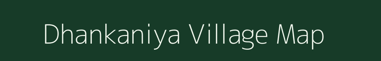 Dhankaniya village map in Gujarat