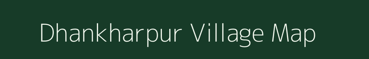 Dhankharpur village map in Uttar Pradesh