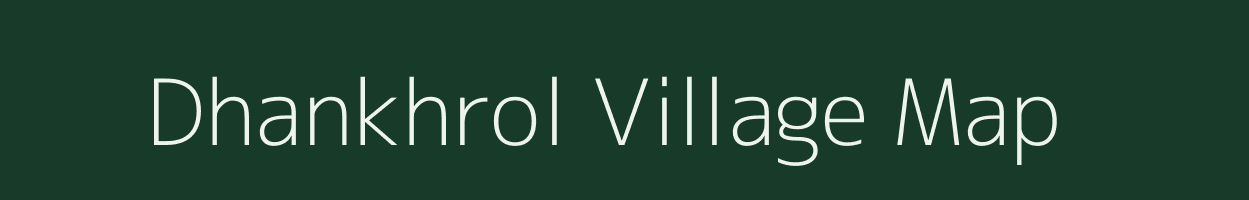 Dhankhrol village map in Gujarat