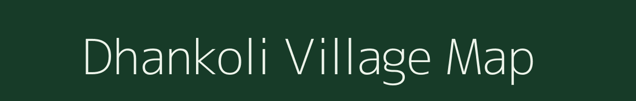 Dhankoli village map in Rajasthan