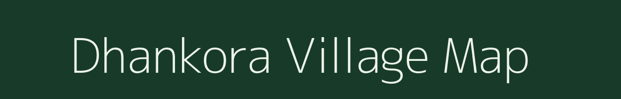 Dhankora village map in Jharkhand