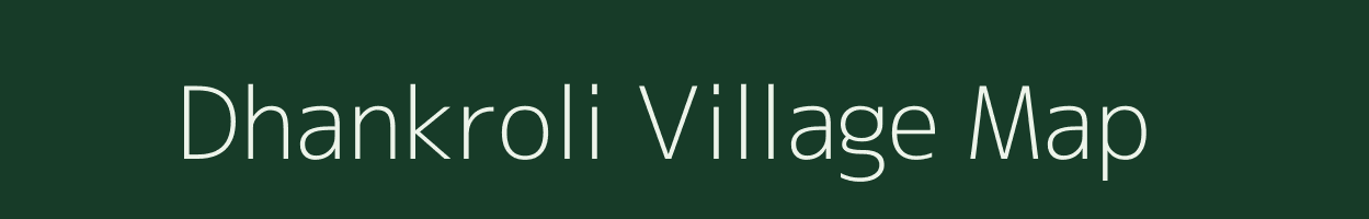 Dhankroli village map in Rajasthan