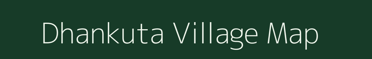 Dhankuta village map in Jharkhand