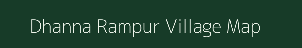 Dhanna Rampur village map in Uttar Pradesh
