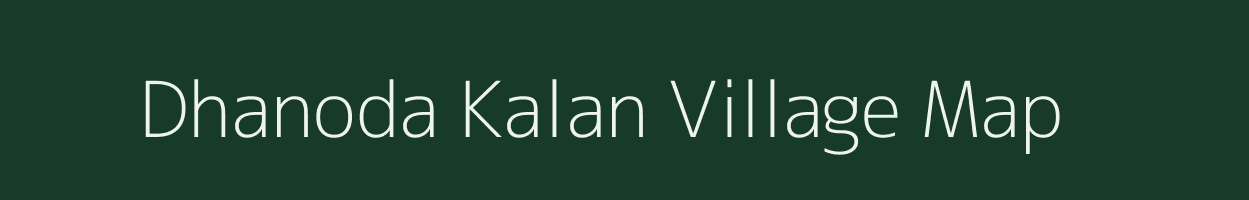 Dhanoda Kalan village map in Rajasthan