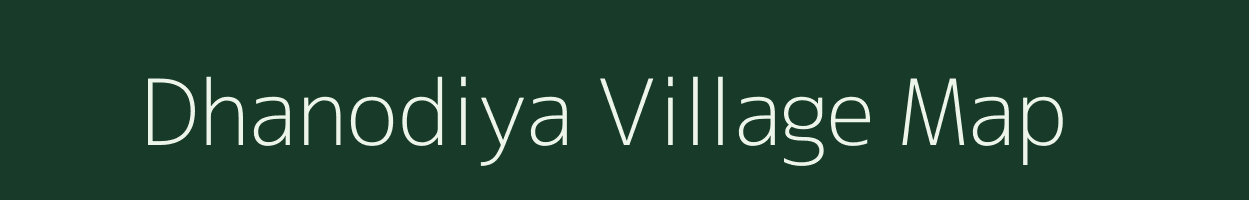 Dhanodiya village map in Madhya Pradesh