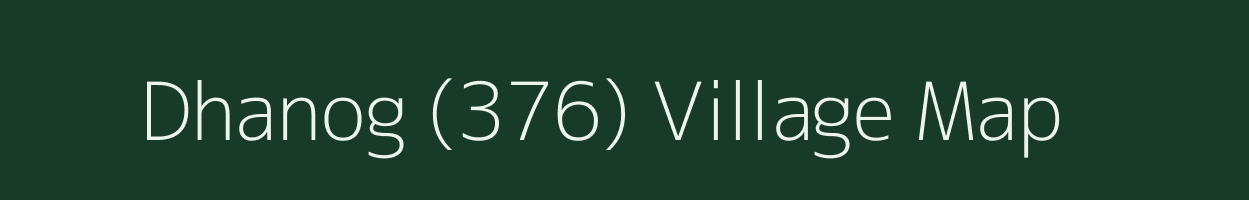 Dhanog (376) village map in Himachal Pradesh