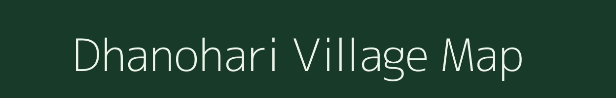 Dhanohari village map in Uttar Pradesh