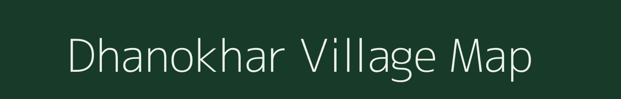 Dhanokhar village map in Madhya Pradesh
