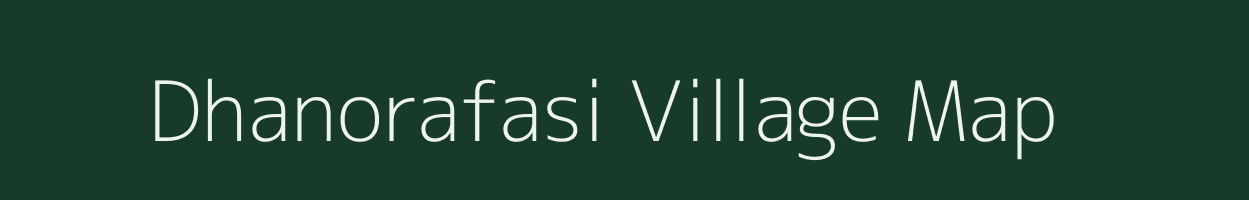 Dhanorafasi village map in Maharashtra