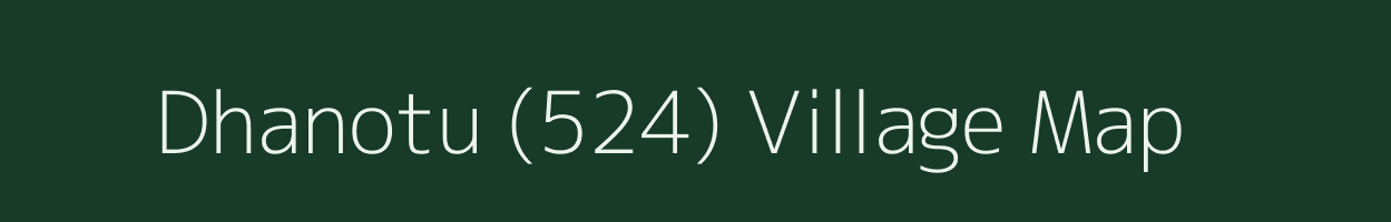 Dhanotu (524) village map in Himachal Pradesh