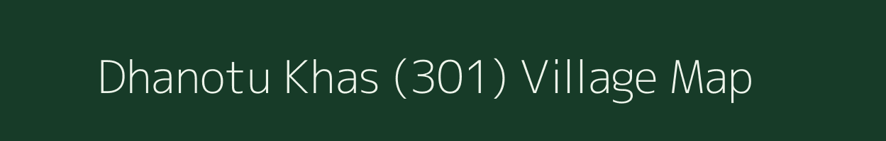 Dhanotu Khas (301) village map in Himachal Pradesh