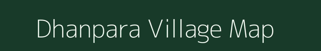 Dhanpara village map in Uttar Pradesh