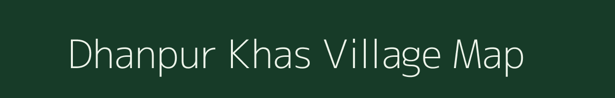 Dhanpur Khas village map in Uttarakhand