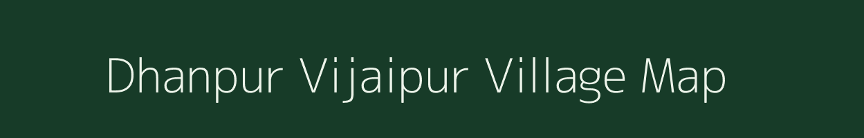 Dhanpur Vijaipur village map in Uttarakhand