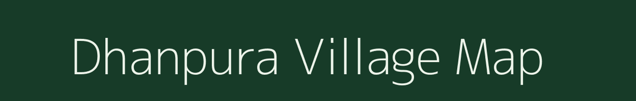 Dhanpura village map in Bihar