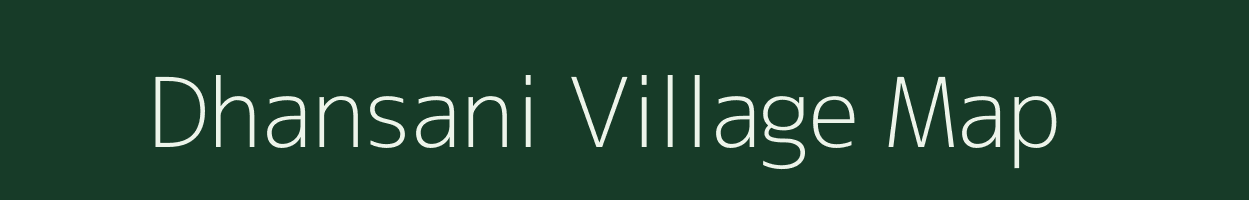 Dhansani village map in Uttar Pradesh
