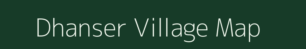 Dhanser village map in Madhya Pradesh