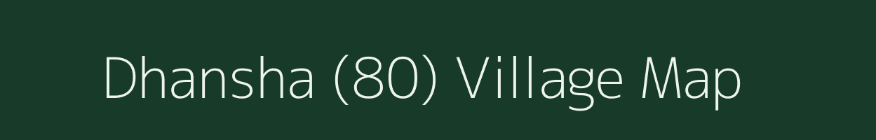 Dhansha (80) village map in Himachal Pradesh