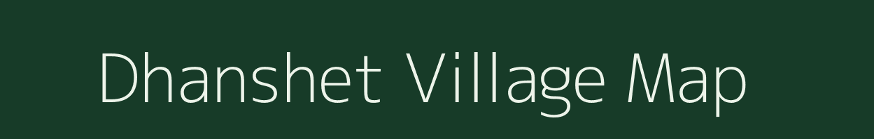 Dhanshet village map in Maharashtra