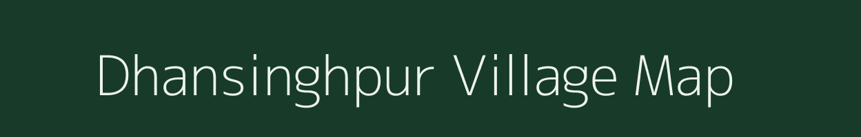 Dhansinghpur village map in Madhya Pradesh