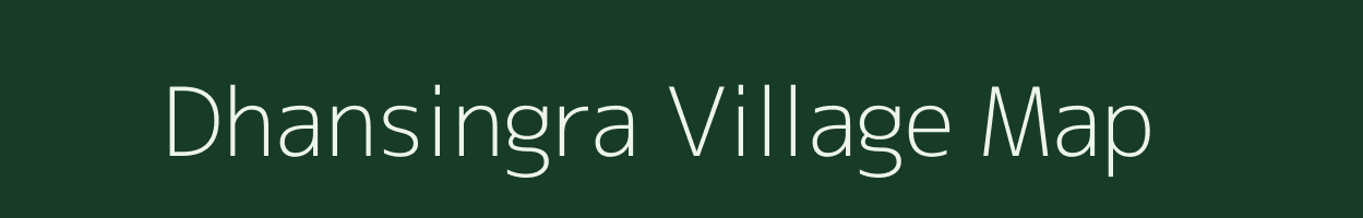 Dhansingra village map in Bihar