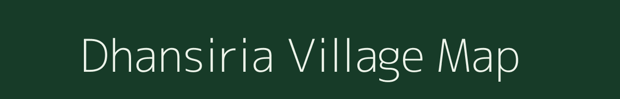 Dhansiria village map in Uttar Pradesh