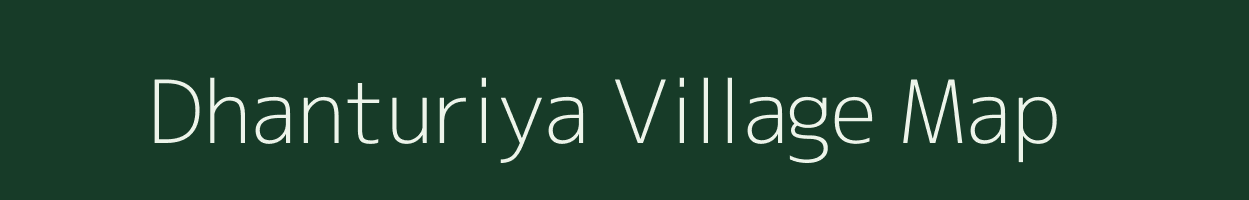 Dhanturiya village map in Gujarat