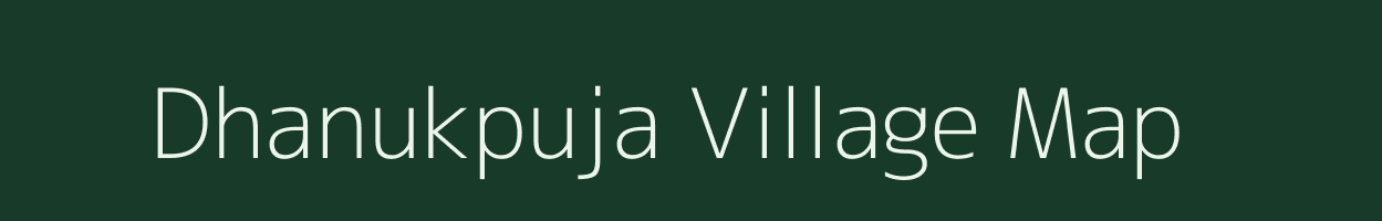 Dhanukpuja village map in Jharkhand