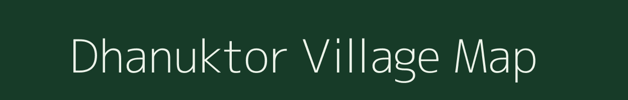 Dhanuktor village map in West Bengal