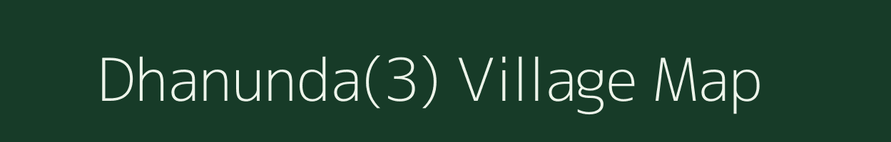 Dhanunda(3) village map in Haryana