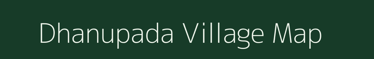 Dhanupada village map in Odisha