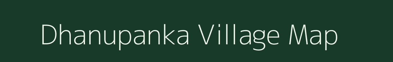 Dhanupanka village map in Odisha