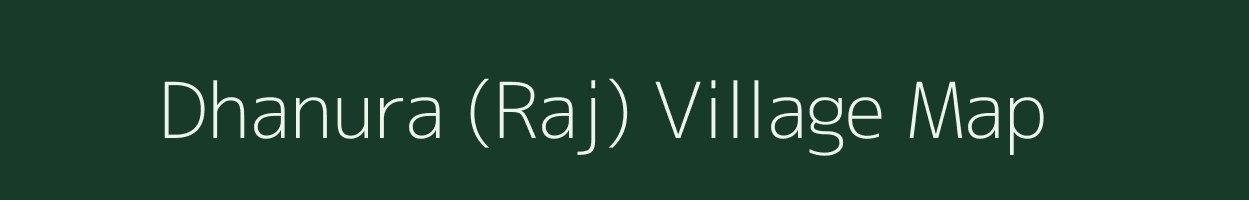 Dhanura (Raj) village map in Karnataka