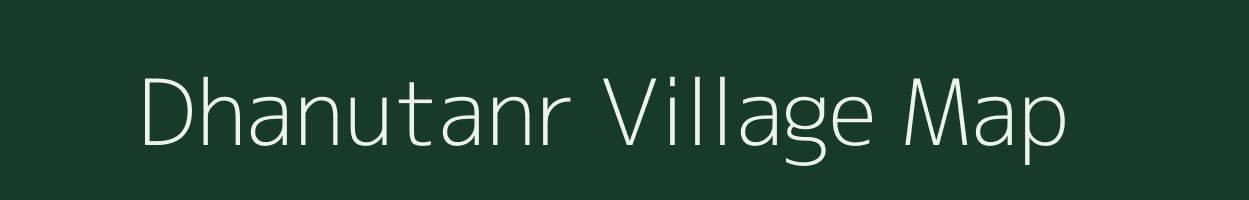 Dhanutanr village map in Jharkhand