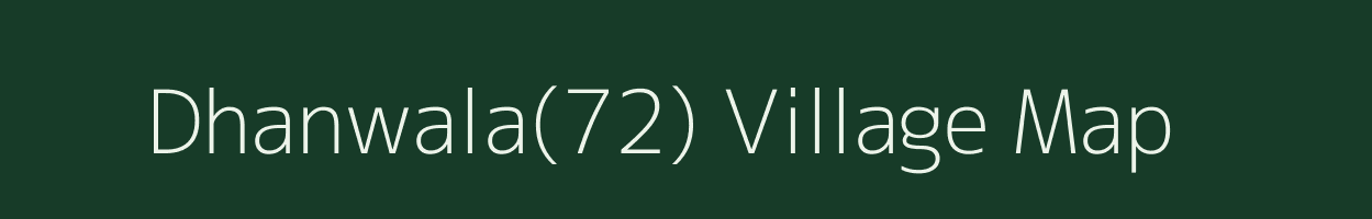 Dhanwala(72) village map in Haryana