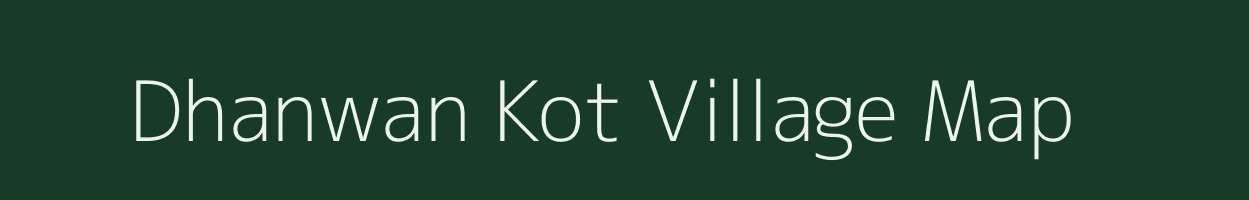 Dhanwan Kot village map in Jammu & Kashmir