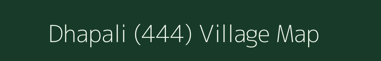 Dhapali (444) village map in Punjab