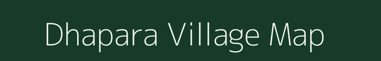 Dhapara village map in Bihar