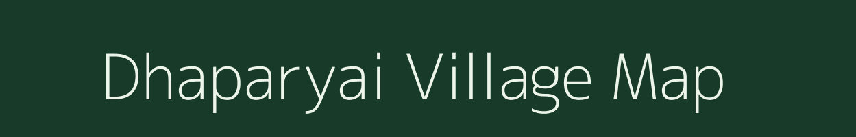 Dhaparyai village map in Madhya Pradesh