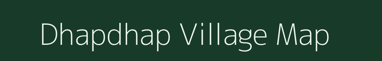 Dhapdhap village map in Chhattisgarh