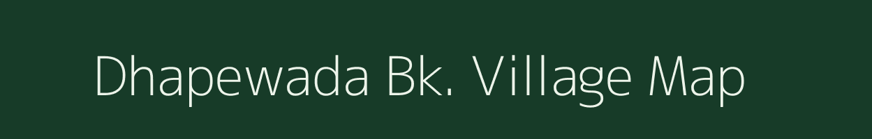 Dhapewada Bk. village map in Maharashtra