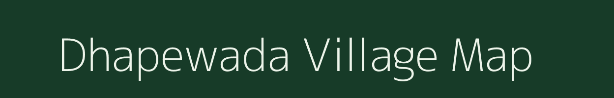 Dhapewada village map in Maharashtra