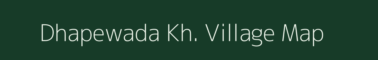 Dhapewada Kh. village map in Maharashtra