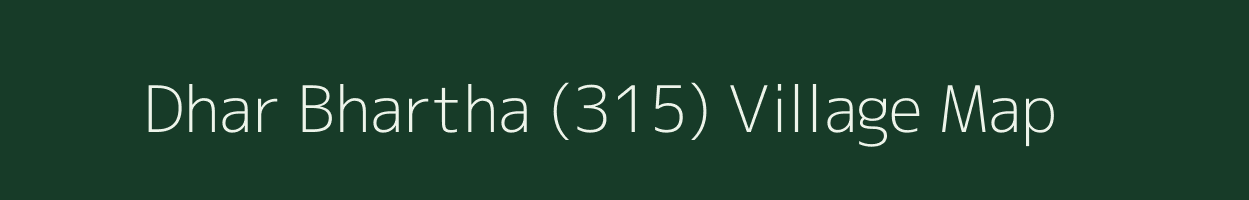 Dhar Bhartha (315) village map in Himachal Pradesh