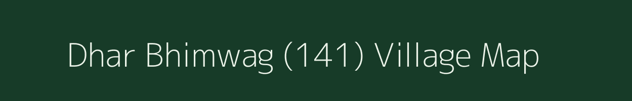 Dhar Bhimwag (141) village map in Himachal Pradesh