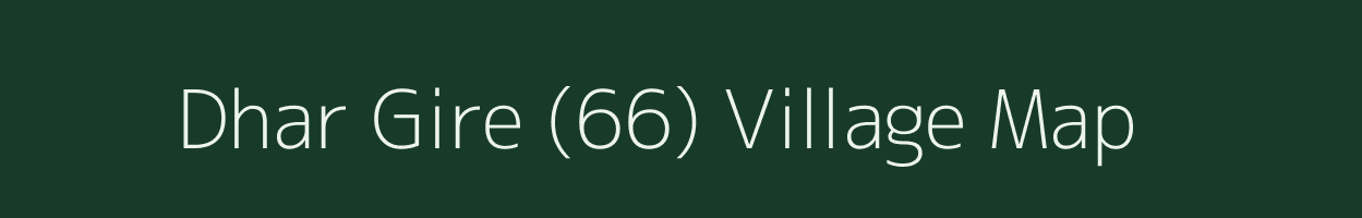 Dhar Gire (66) village map in Himachal Pradesh