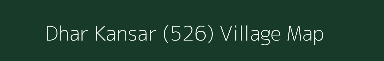 Dhar Kansar (526) village map in Himachal Pradesh