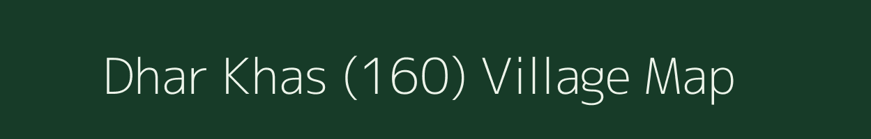 Dhar Khas (160) village map in Himachal Pradesh